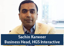 Sachin Karweer,Business Head,HGS Interactive