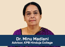 Dr Minu Madlani, Advisor, KPB Hinduja College